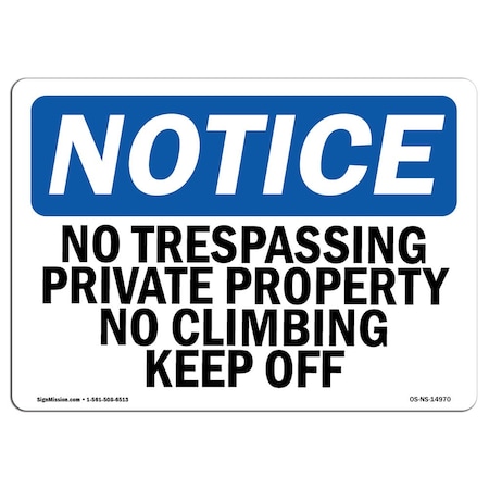 Signmission OSHA Notice Sign, 10" Height, 14" Width, No Trespassing Private Property No Climbing Sign, Landscape OS-NS-D-1014-L-14970
